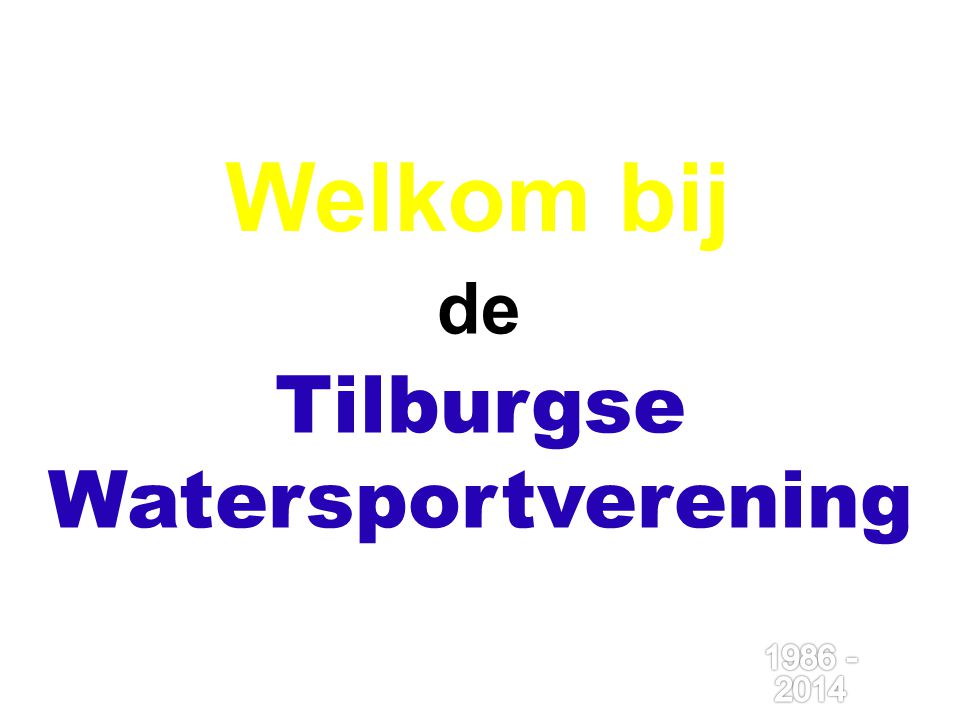 Welkom bij de Tilburgse Watersportverening