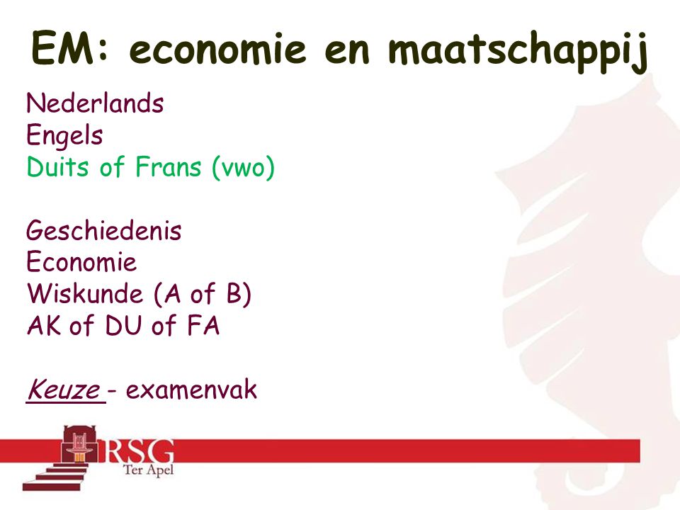 Nederlands Engels Duits of Frans (vwo) Geschiedenis Economie Wiskunde (A of B) AK of DU of FA Keuze - examenvak