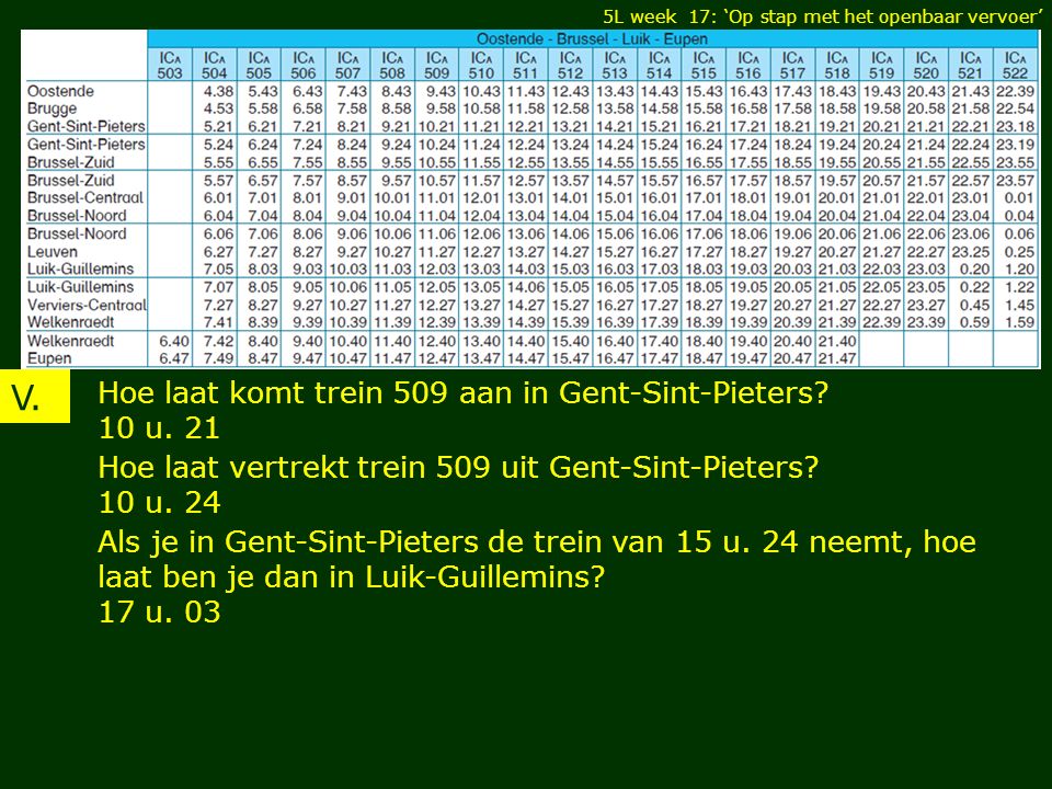 V. Hoe laat komt trein 509 aan in Gent-Sint-Pieters.
