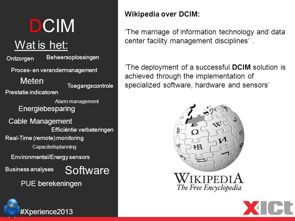 DCIM #Xperience2013 Wat is het: Wikipedia over DCIM: ‘The marriage of information technology and data center facility management disciplines’.