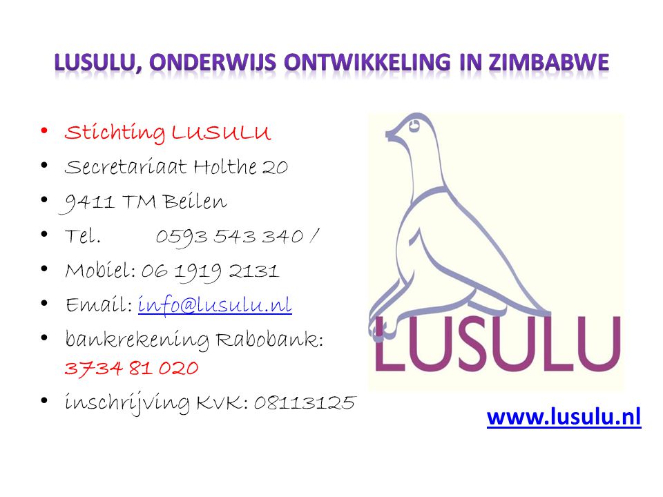 • Stichting LUSULU • Secretariaat Holthe 20 • 9411 TM Beilen • Tel.