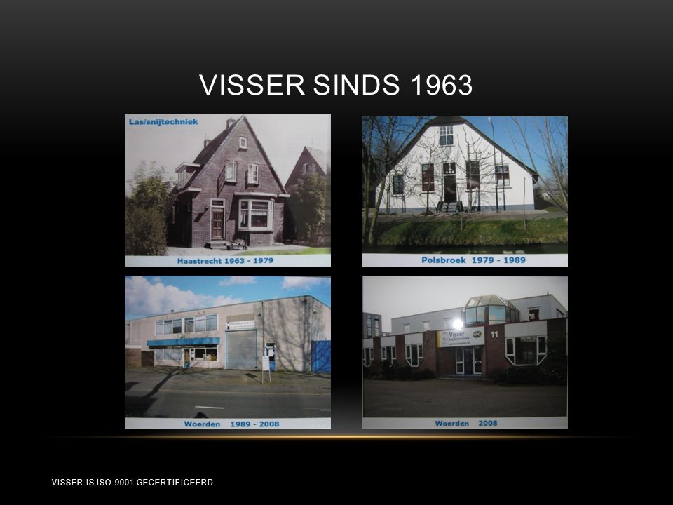 VISSER SINDS 1963 VISSER IS ISO 9001 GECERTIFICEERD