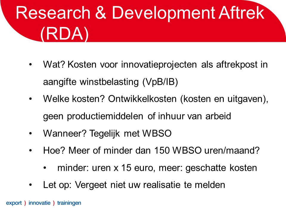 Research & Development Aftrek (RDA) •Wat.