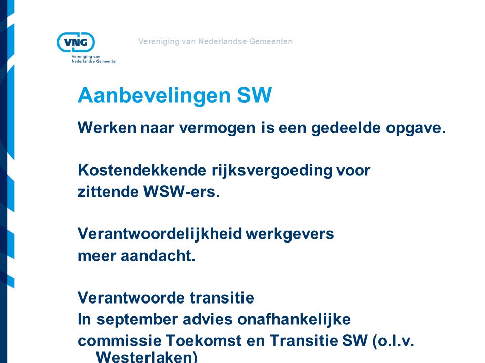 Vereniging van Nederlandse Gemeenten Aanbevelingen SW Werken naar vermogen is een gedeelde opgave.