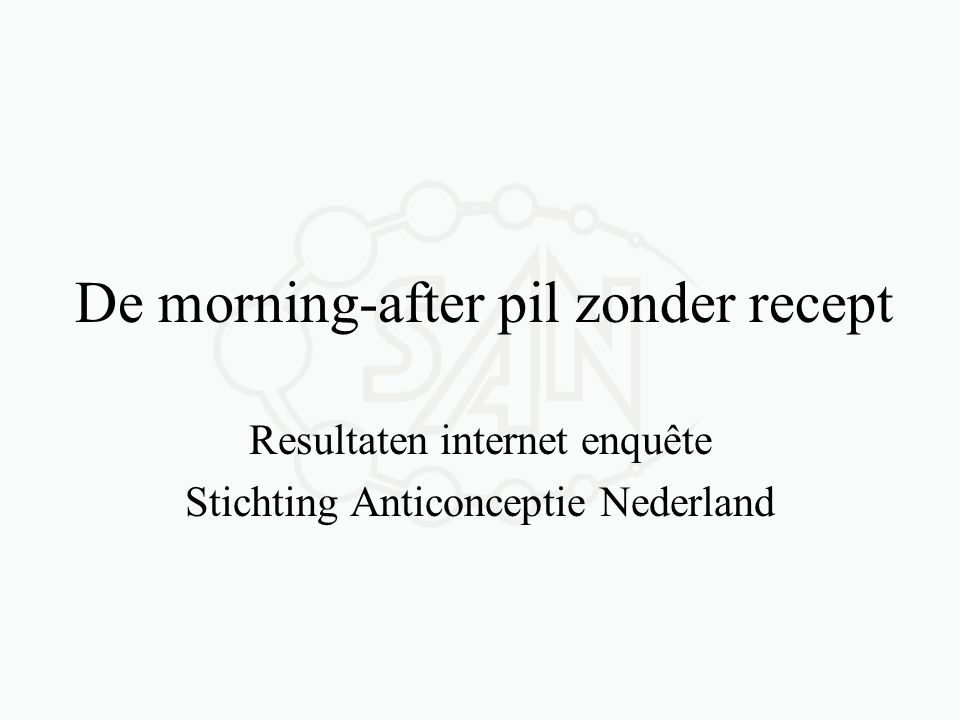 De morning-after pil zonder recept Resultaten internet enquête Stichting Anticonceptie Nederland