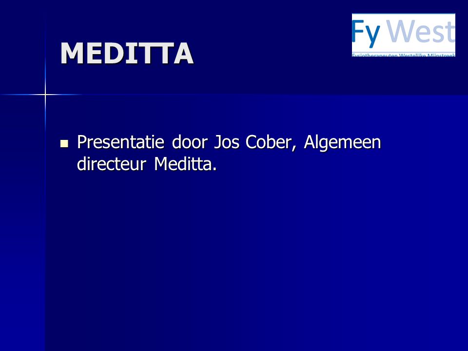 MEDITTA  Presentatie door Jos Cober, Algemeen directeur Meditta.