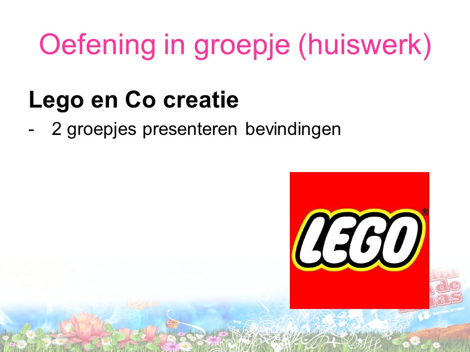 Oefening in groepje (huiswerk) Lego en Co creatie -2 groepjes presenteren bevindingen
