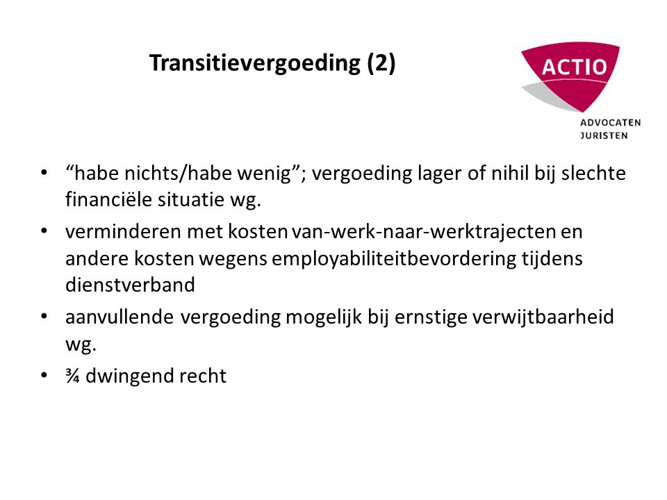 Transitievergoeding (2) • habe nichts/habe wenig ; vergoeding lager of nihil bij slechte financiële situatie wg.