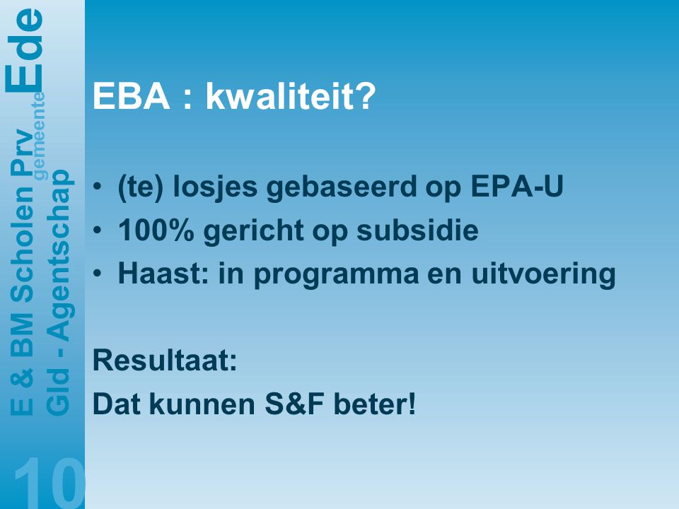E de gemeente E & BM Scholen Prv Gld - Agentschap 10 EBA : kwaliteit.