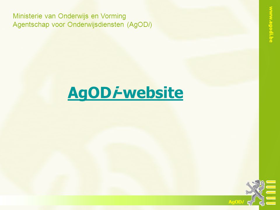 Ministerie van Onderwijs en Vorming Agentschap voor Onderwijsdiensten (AgODi)   AgODi AgODi-website