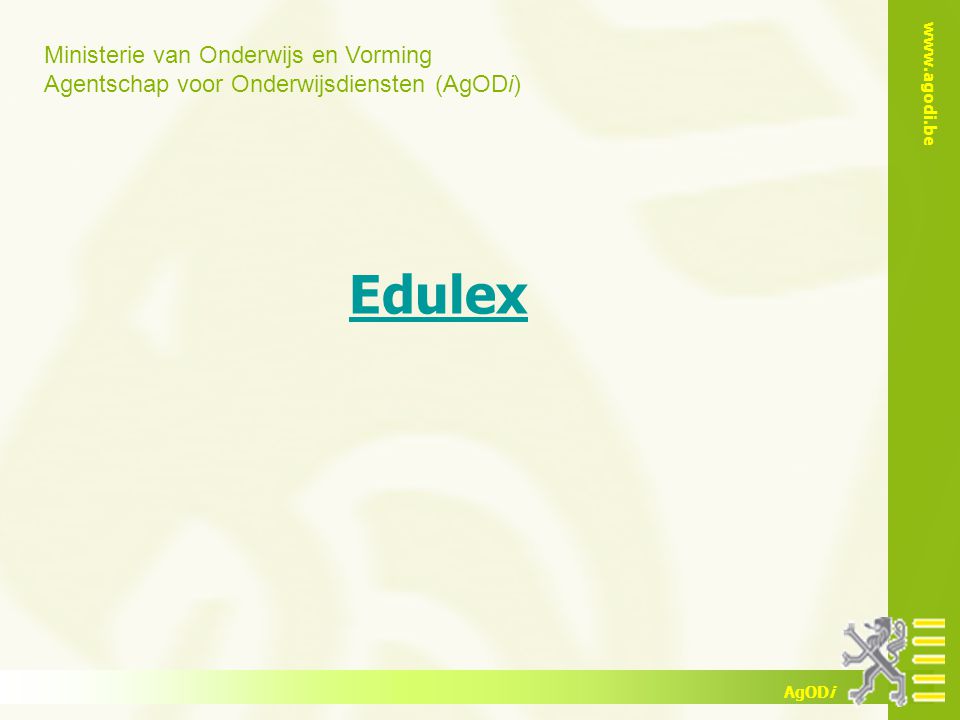 Ministerie van Onderwijs en Vorming Agentschap voor Onderwijsdiensten (AgODi)   AgODi Edulex