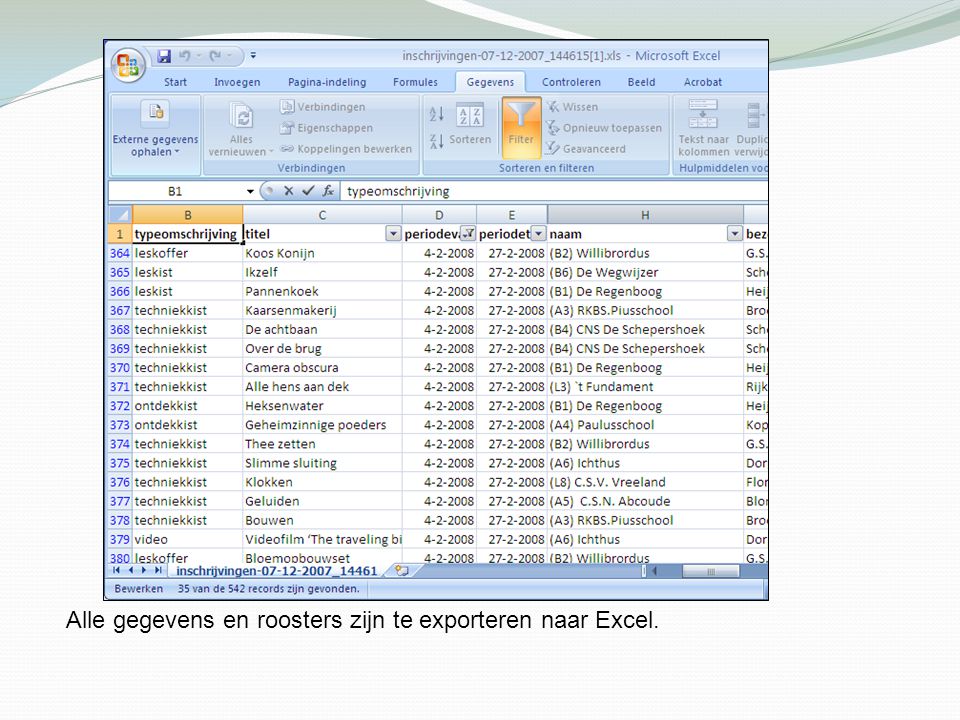 Alle gegevens en roosters zijn te exporteren naar Excel.