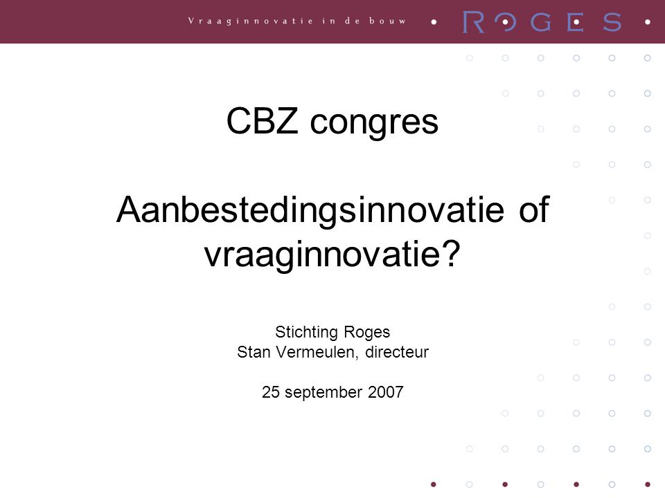 CBZ congres Aanbestedingsinnovatie of vraaginnovatie.