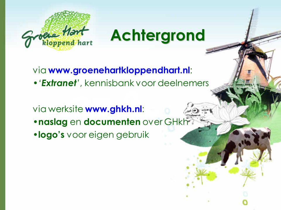 Achtergrond via   : •‘ Extranet ’, kennisbank voor deelnemers via werksite   : • naslag en documenten over GHkh • logo’s voor eigen gebruik