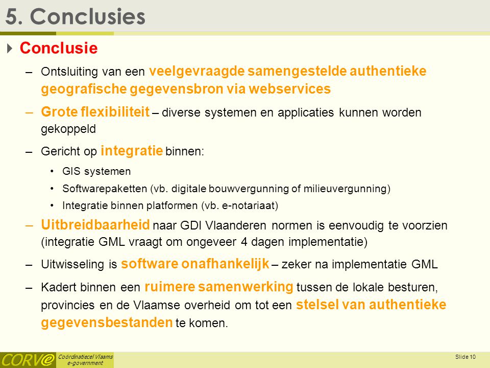 Coördinatiecel Vlaams e-government Slide 10 5.