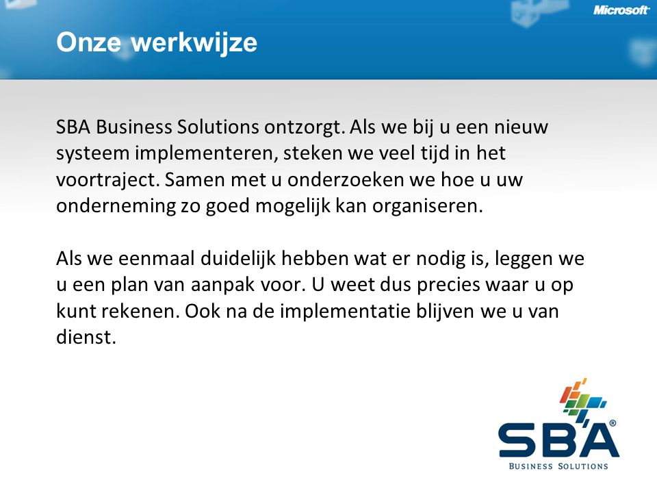 Onze werkwijze SBA Business Solutions ontzorgt.