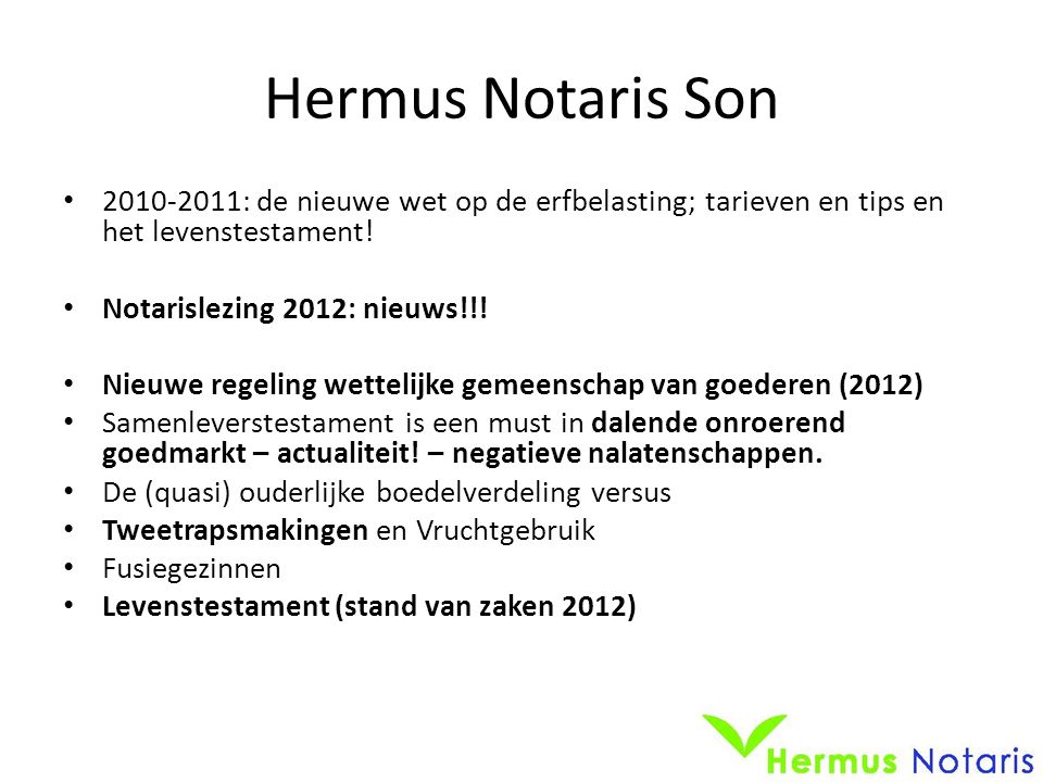 Hermus Notaris Son • : de nieuwe wet op de erfbelasting; tarieven en tips en het levenstestament.