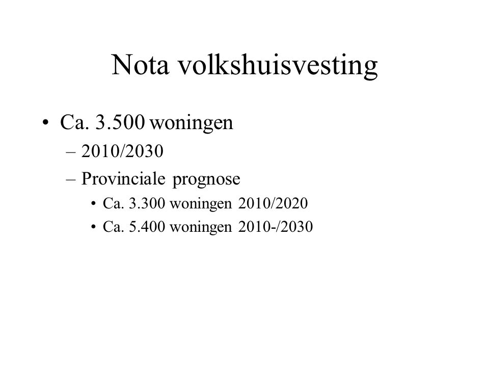 Nota volkshuisvesting Ca woningen –2010/2030 –Provinciale prognose Ca.