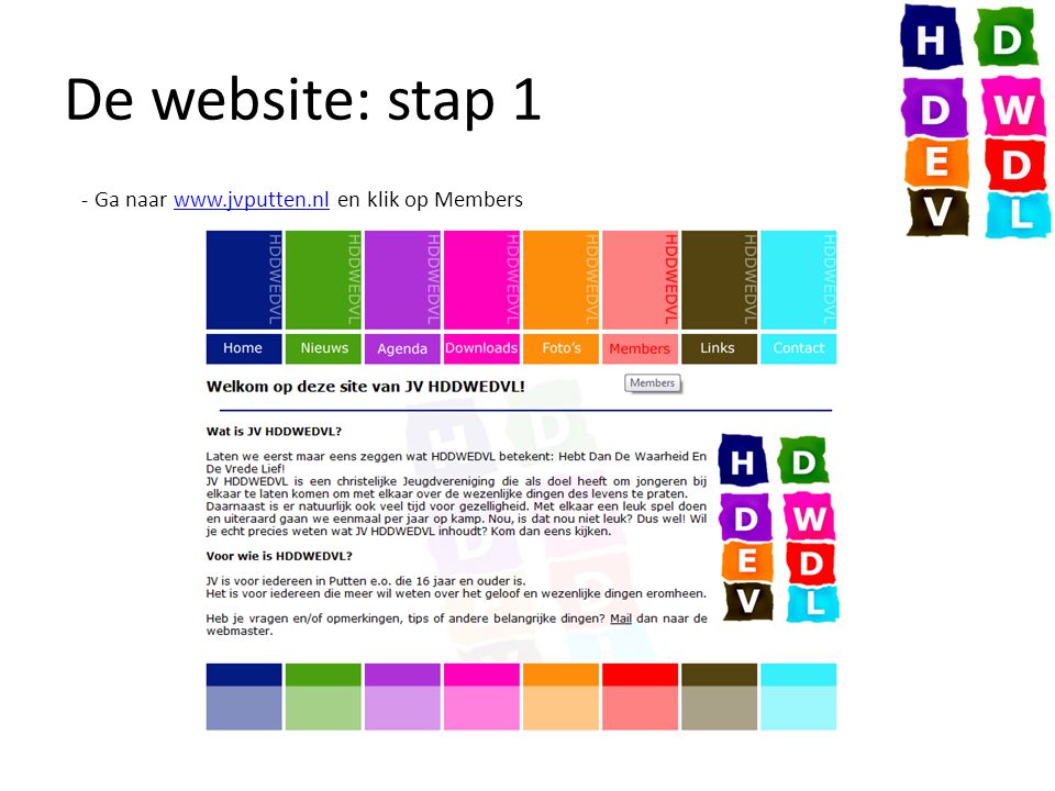 De website: stap 1 - Ga naar   en klik op Memberswww.jvputten.nl