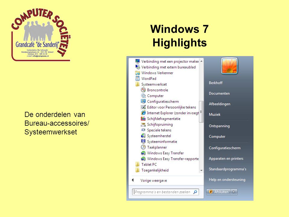 Windows 7 Highlights De onderdelen van Bureau-accessoires/ Systeemwerkset