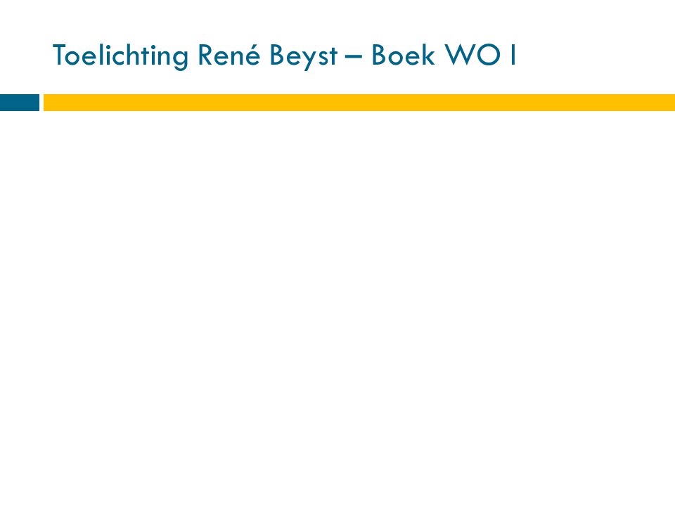 Toelichting René Beyst – Boek WO I