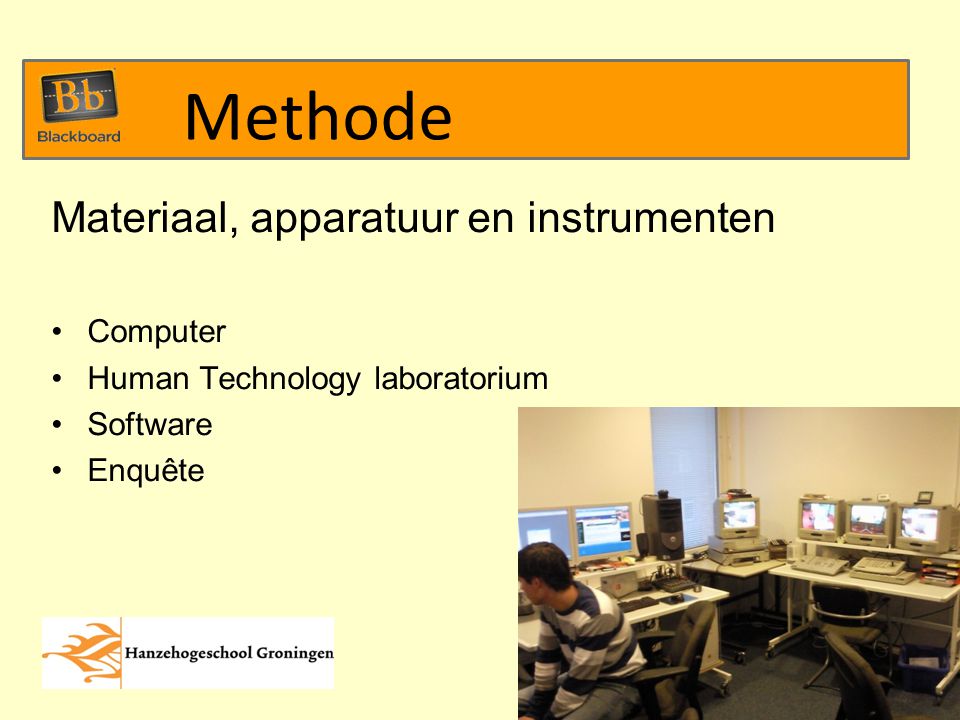 Materiaal, apparatuur en instrumenten Computer Human Technology laboratorium Software Enquête Methode