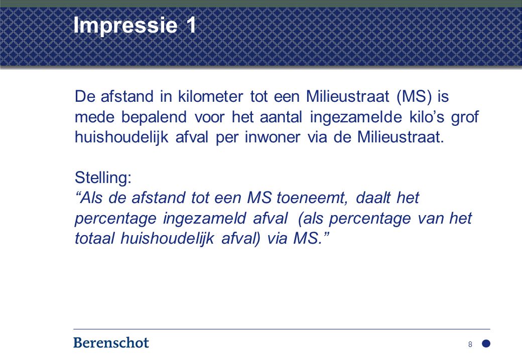 Impressie 1 De afstand in kilometer tot een Milieustraat (MS) is mede bepalend voor het aantal ingezamelde kilo’s grof huishoudelijk afval per inwoner via de Milieustraat.