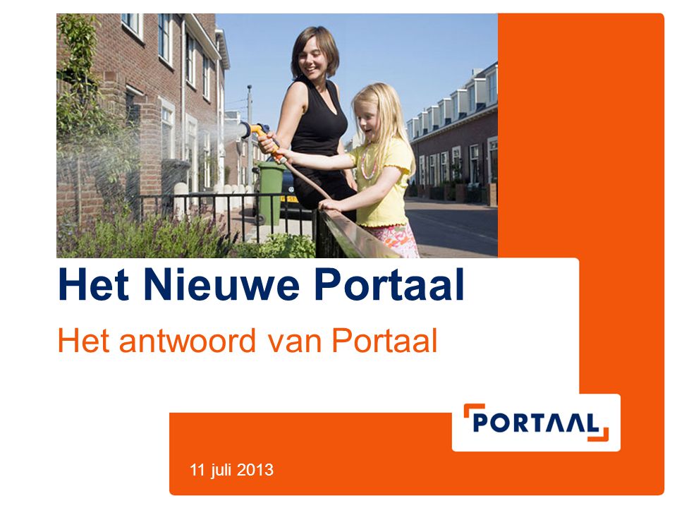 Het Nieuwe Portaal Het antwoord van Portaal 11 juli 2013