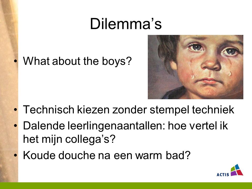 Dilemma’s What about the boys.
