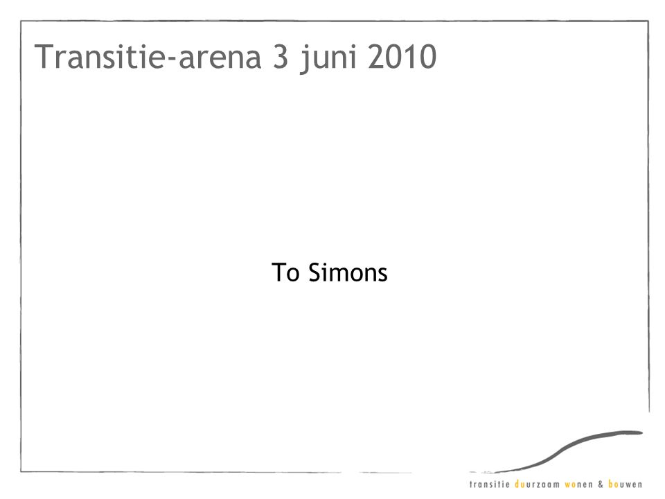Transitie-arena 3 juni 2010 To Simons