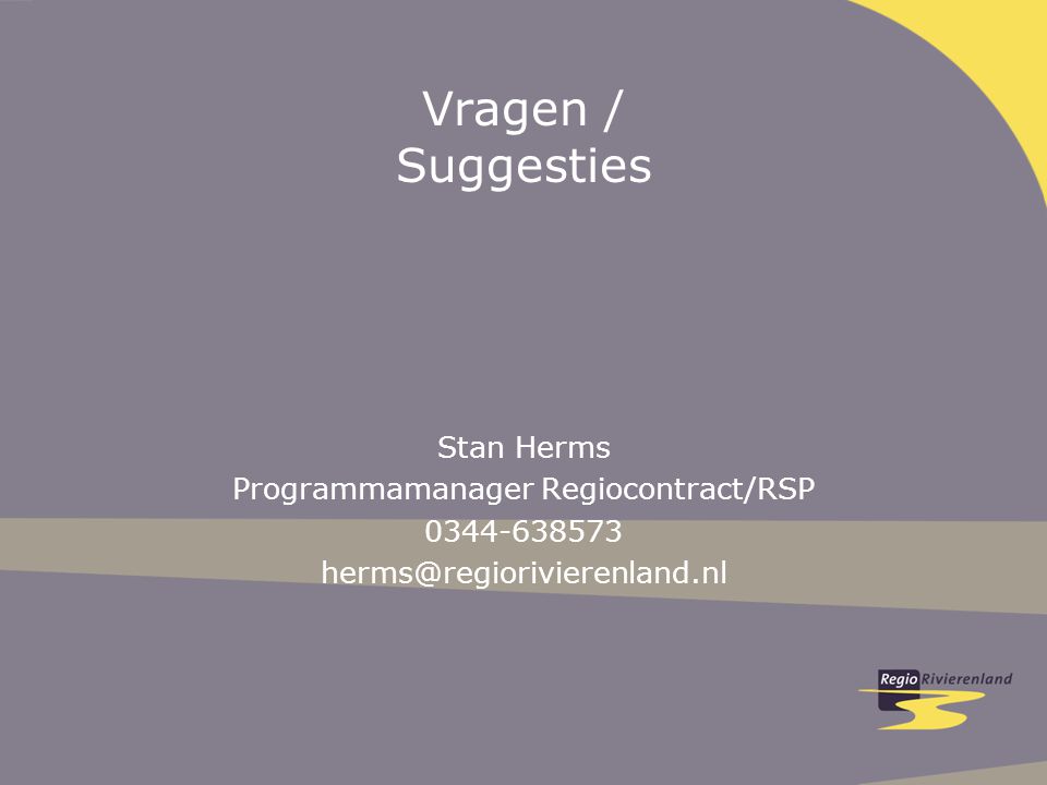 Vragen / Suggesties Stan Herms Programmamanager Regiocontract/RSP