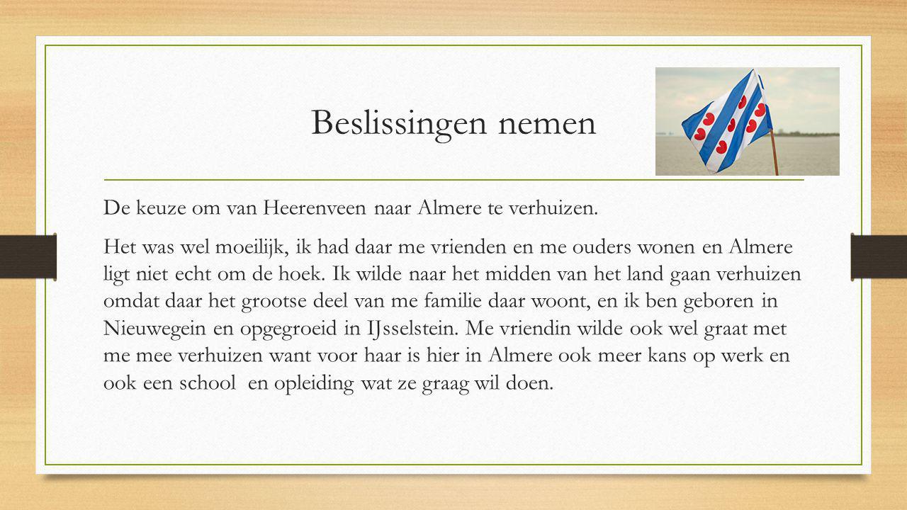 Beslissingen nemen De keuze om van Heerenveen naar Almere te verhuizen.