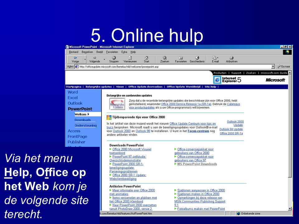 Via het menu Help, Office op het Web kom je de volgende site terecht. 5. Online hulp