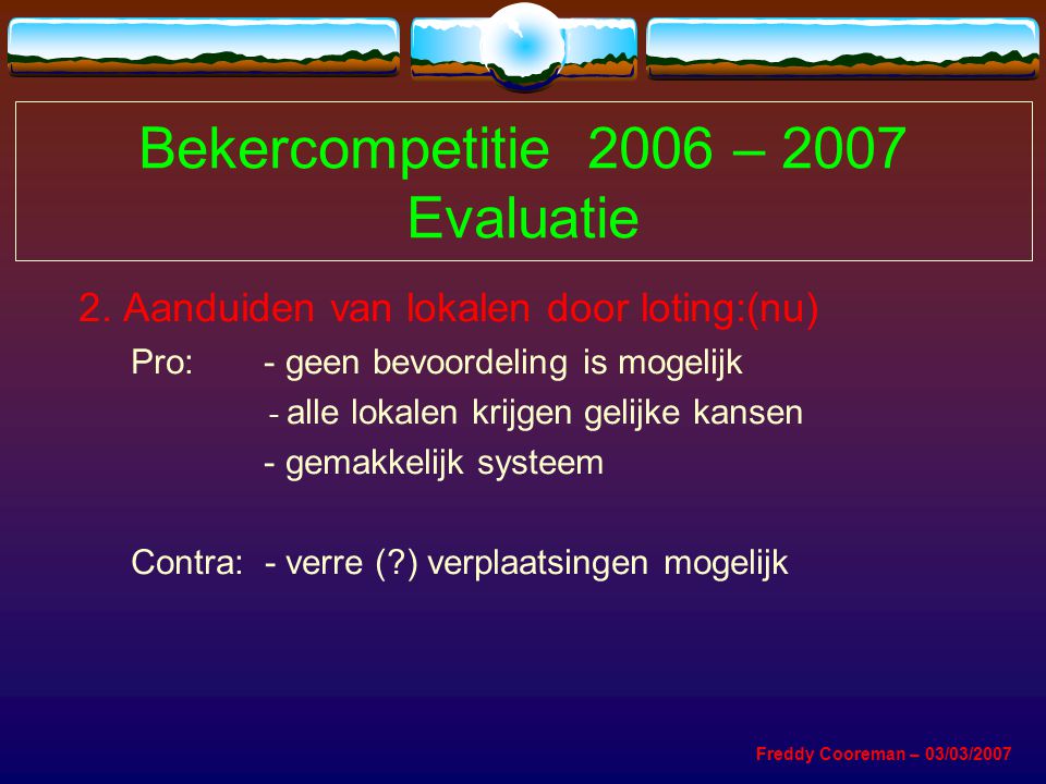 Bekercompetitie 2006 – 2007 Evaluatie 2.