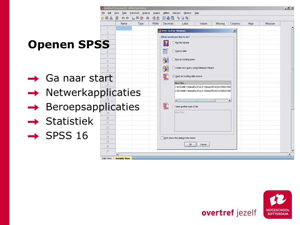 Openen SPSS Ga naar start Netwerkapplicaties Beroepsapplicaties Statistiek SPSS 16