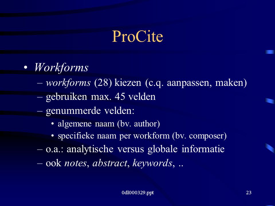 0dl ppt23 ProCite Workforms –workforms (28) kiezen (c.q.