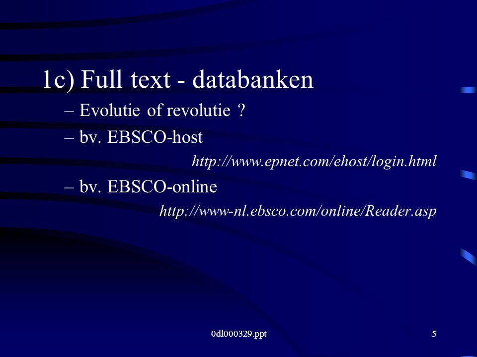 0dl ppt5 1c) Full text - databanken –Evolutie of revolutie .