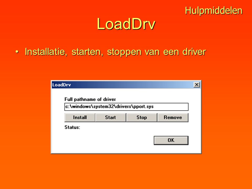 LoadDrv Installatie, starten, stoppen van een driverInstallatie, starten, stoppen van een driver Hulpmiddelen