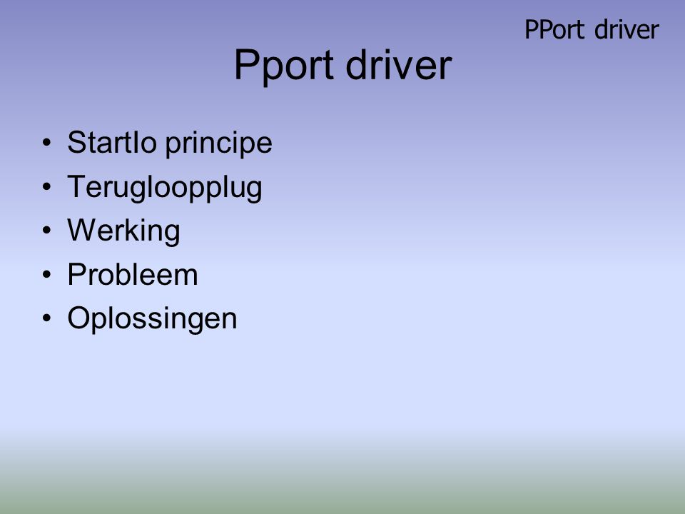 Pport driver StartIo principe Terugloopplug Werking Probleem Oplossingen PPort driver