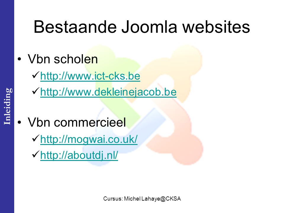 Cursus: Michel Bestaande Joomla websites Vbn scholen     Vbn commercieel     Inleiding