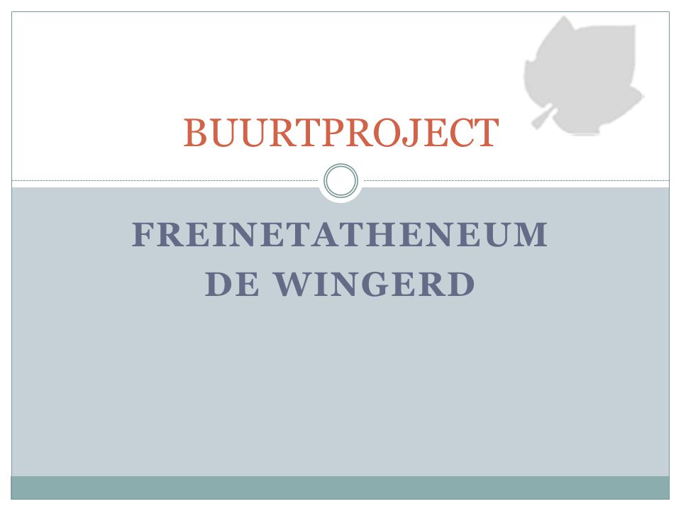 FREINETATHENEUM DE WINGERD BUURTPROJECT