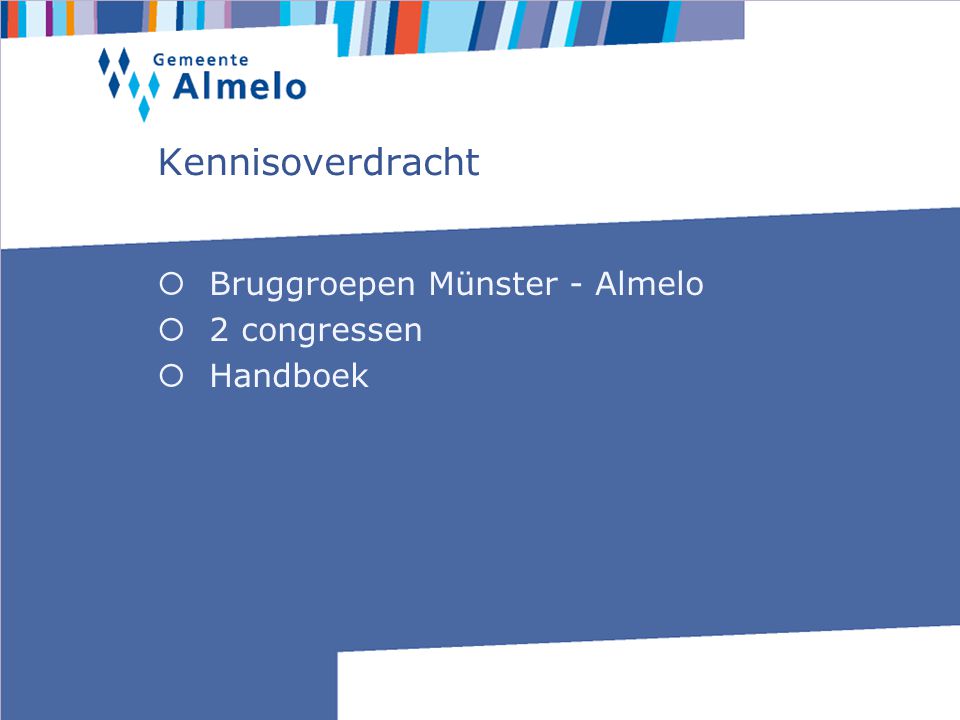 Kennisoverdracht  Bruggroepen Münster - Almelo  2 congressen  Handboek