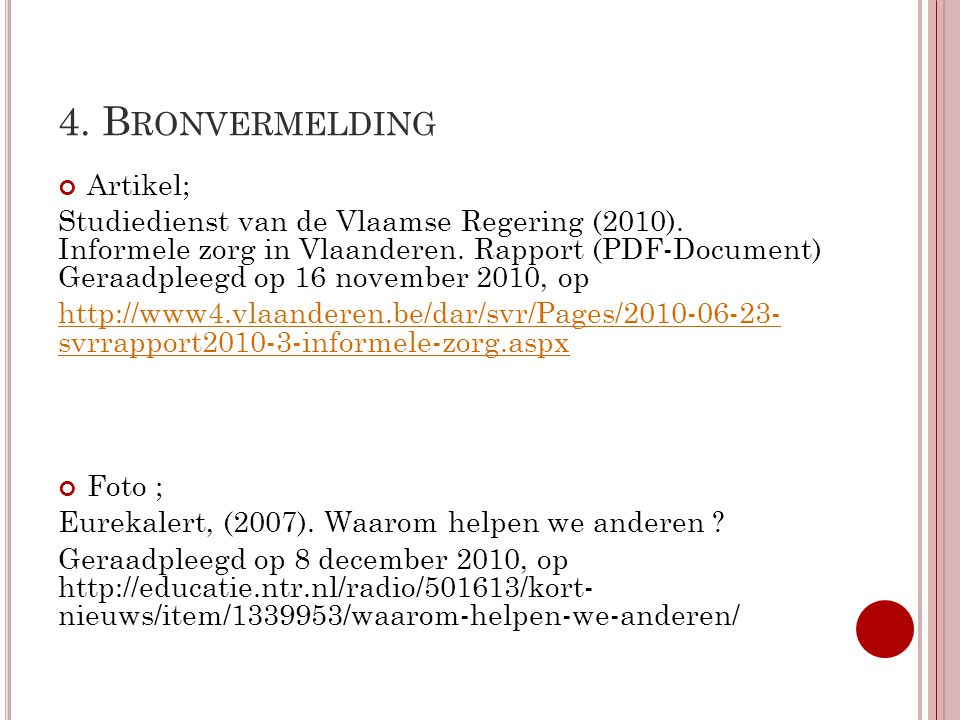 4. B RONVERMELDING Artikel; Studiedienst van de Vlaamse Regering (2010).