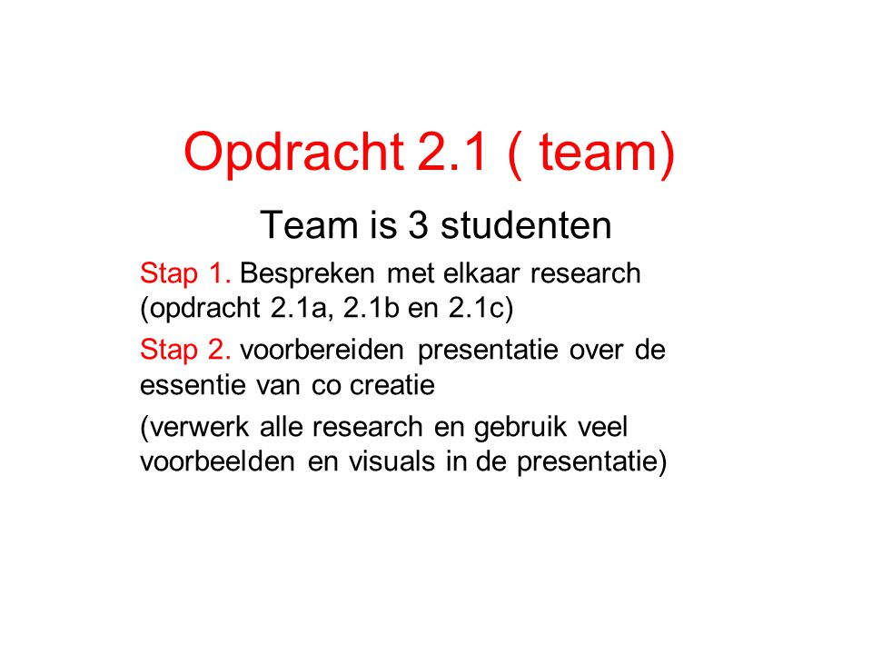 Opdracht 2.1 ( team) Team is 3 studenten Stap 1.