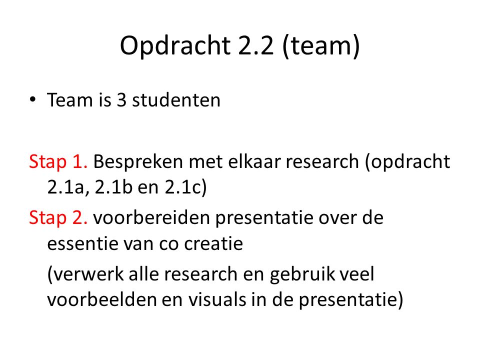 Opdracht 2.2 (team) Team is 3 studenten Stap 1.