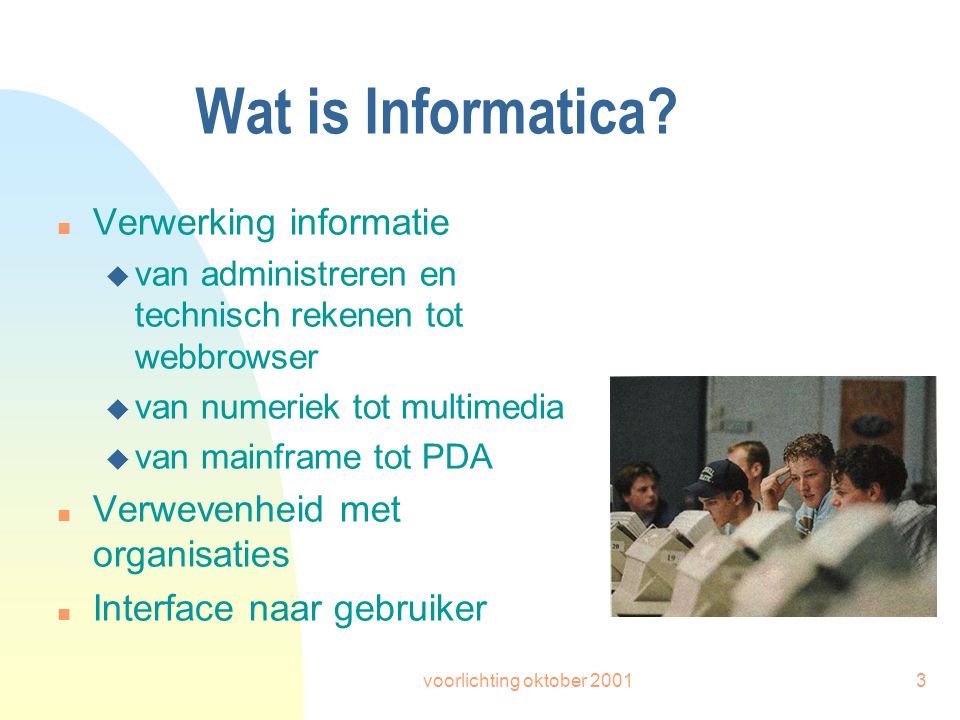 voorlichting oktober Wat is Informatica.