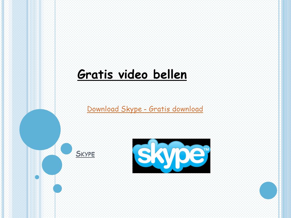 S KYPE Gratis video bellen Download Skype - Gratis download