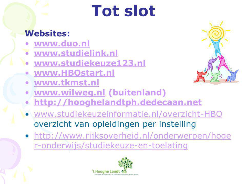 Tot slot Websites: (buitenland)      overzicht van opleidingen per instellingwww.studiekeuzeinformatie.nl/overzicht-HBO   r-onderwijs/studiekeuze-en-toelatinghttp://  r-onderwijs/studiekeuze-en-toelating