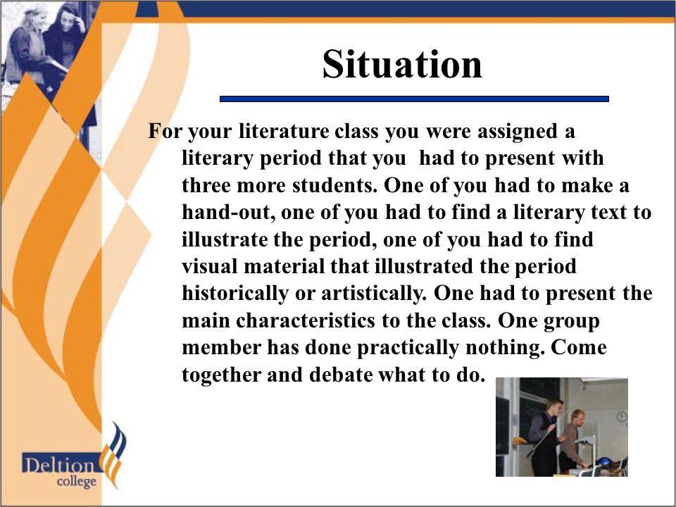 Situation For your literature class you were assigned a literary period that you had to present with three more students.