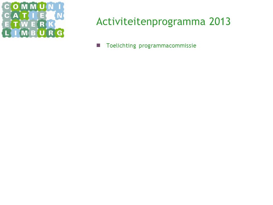 Activiteitenprogramma 2013 Toelichting programmacommissie